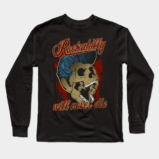 Rockabilly will never die Long Sleeve T-Shirt by RockabillyM